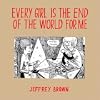 Every Girl Is The End Of The World For Me