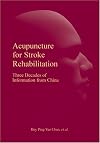 Acupuncture for Stroke Rehabilitation: Three Decades of Information from China