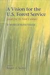 A vision for the U.S. Forest Service : goals for its next century