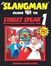 The Slangman Guide to Street Speak 1: The Complete Course in American Slang & Idioms