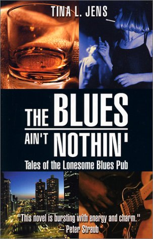 Cover of The Blues Ain't Nothin': Tales of the Lonesome Blues Pub