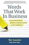 Words That Work In Business: A Practical Guide to Effective Communication in the Workplace (Nonviolent Communication Guides)