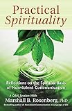 Practical Spirituality Reflections On The Spiritual Basis Of Nonviolent Communication