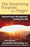 The Surprising Purpose Of Anger Beyond Anger Management Finding The Gift