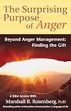 The Surprising Purpose of Anger: Beyond Anger Management: Finding the Gift (Nonviolent Communication Guides)