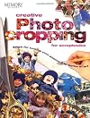 Creative Photo Cropping for Scrapbooks (Memory Makers)