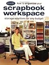 How to Organize Your Scrapbook Workspace: Storage Solutions for Any Budget