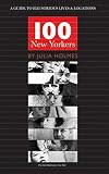 100 New Yorkers: A Guide to Illustrious Lives & Locations