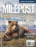 The Milepost 2015 Allthenorth Travel Guide Alaska Yukon British Columbia Alberta Northwest Territories