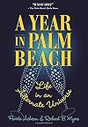 A Year in Palm Beach: Life in an Alternate Universe