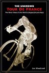 The Unknown Tour de France: The Many Faces of the World's Greatest Bicycle Race (Cycling Resources Book.)