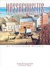 Massachusetts: From Colony to Commonwealth : An Illustrated History