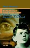 Separation and Creativity: Refinding the Lost Language of Childhood (The Lacanian Clinical Field)
