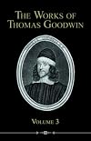 The Works of Thomas Goodwin, Volume 3