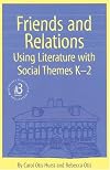 Friends and Relations: Using Literature With Social Themes K-2 (Responsive Classroom Series) (Responsive Classroom Series, 4)
