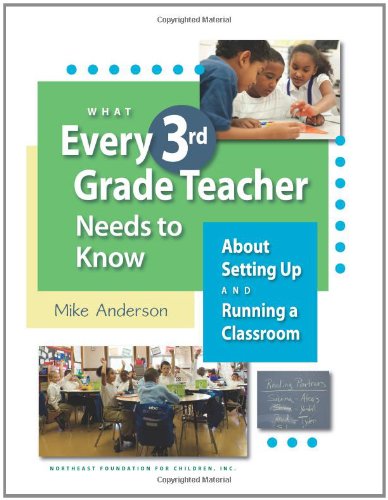 Cover of What every 3rd grade teacher needs to know about setting up and running a classroom