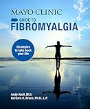 Mayo Clinic Guide To Fibromyalgia Strategies To Take Back Your Life