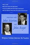 Interviews with John Morton & John-Roger: Religious Scholars Interview the Travelers