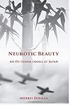 Neurotic Beauty: An Outsider Looks at Japan