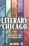Literary Chicago: A Book Lover's Tour of the Windy City (Illinois)