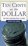 Ten Cents On The Dollar Or The Bankruptcy Game