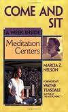 Come and Sit : A Week Inside Meditation Centers