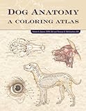 Dog Anatomy A Coloring Atlas