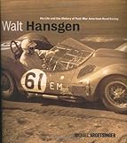 Walt Hansgen His Life And The History Of Postwar American Road Racing