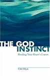 The God Instinct: Heeding Your Heart's Unrest