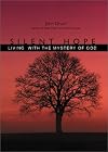 Silent Hope: Living With the Mystery of God