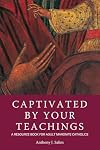 Captivated by Your Teachings: A Resource Book for Adult Maronite Catholics