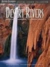 Desert Rivers: From Lush Headwaters to Sonoran Sands (Arizona Highways Special Scenic Collections)