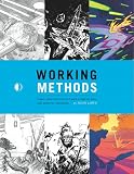 Working Methods Comic Creators Detail Their Storytelling And Artistic Processes