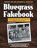 Bluegrass Fakebook 150 All Time Favorites Includes 50 Gospel Tunes For Guitar Banjo Mandolin