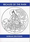 Because of the Rain: An Anthology of Korean Zen Poetry (Companions for the Journey)