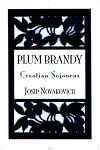 Plum Brandy: Croatian Journeys (Terra Incognita Series, 7)
