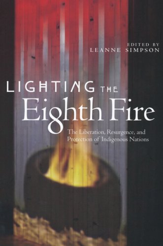 Lighting the Eighth Fire: The Liberation, Resurgence, and Protection of Indigenous Nations book cover