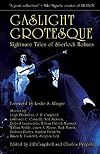Gaslight Grotesque: Nightmare Tales of Sherlock Holmes