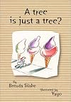 A Tree Is Just a Tree?