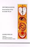 Mythologems: Incarnations of the Invisible World