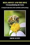 Bees, Honey and the Hive: Circumambulating the Centre: A Jungian Exploration of the Symbolism and Psychology