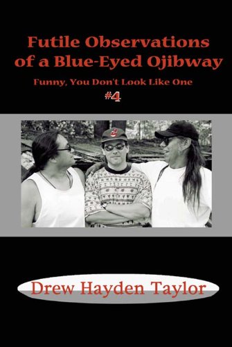 Futile Observations Of A Blue Eyed Ojibway book cover