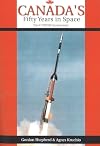 Canada's Fifty Years in Space: The COSPAR Anniversary (Apogee Books Space Series)