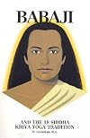 Babaji and the 18 Siddha Kriya Yoga Tradition