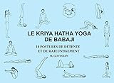 Le Kriya Hatha Yoga De Babaji 18 Postures De Detente Et De Rajeunissement