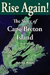 Rise Again!: The Story of Cape Breton Island: Book 1