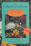Calgary Gardener: The Essential Guide to Gardening in Alberta's Chinook Country (Prairie Gardener)