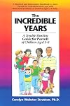 Incredible Years: A Troubleshooting Guide for Parents of Children Aged 3 to 8