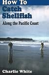 How to Catch Shellfish: Along the Pacific Coast