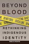 Beyond Blood: Rethinking Indigenous Identity